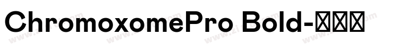 ChromoxomePro Bold字体转换